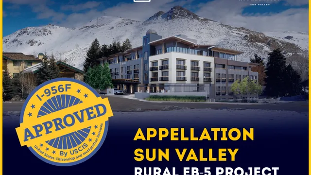 Appellation Sun Valley Rural TEA EB-5 Project Awarded Form I-956F Exemplar Application Approval